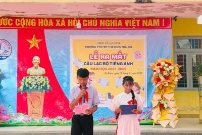 TRƯỜNG PTDTBT TH&THCS TRÀ BÙI TỔ CHỨC BUỔI LỄ RA MẮT CLB TIẾNG ANH